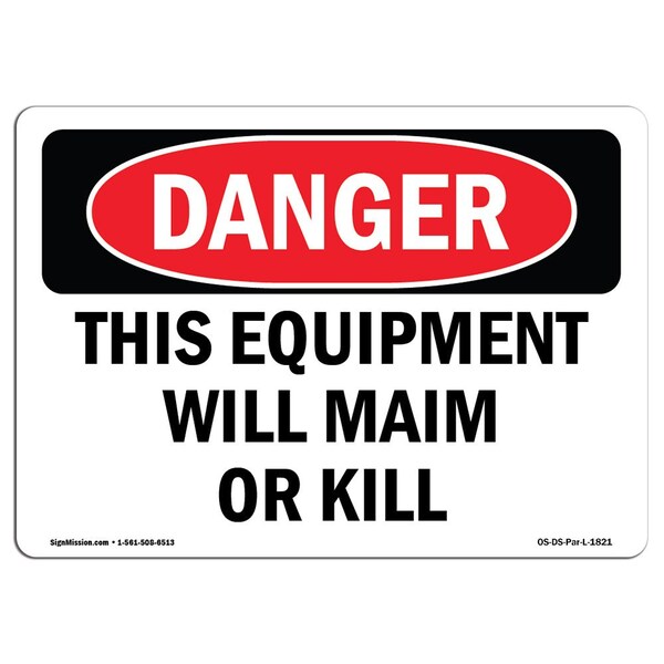 Safety Sign, OSHA Danger, 18" Height, Aluminum, This Equipment Will Maim Or Kill, Landscape